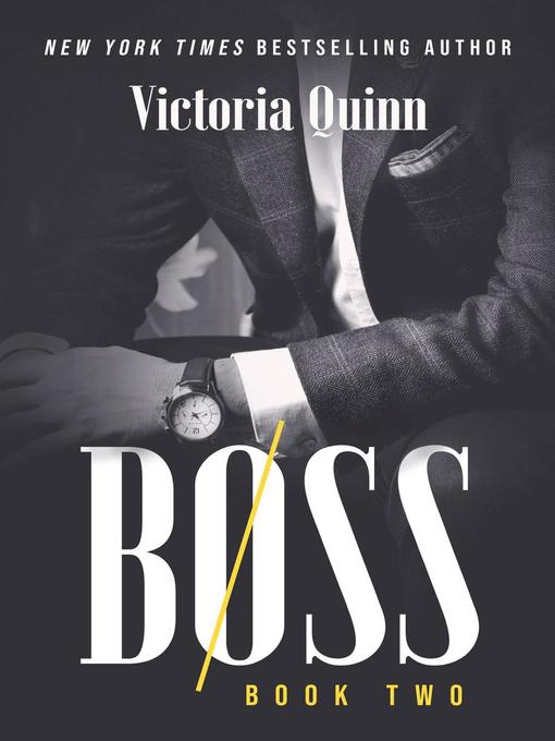 Title details for Boss Book Two by Victoria Quinn - Available